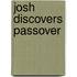 Josh Discovers Passover