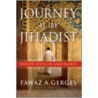 Journey of the Jihadist by Professor Fawaz A. Gerges