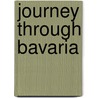 Journey through Bavaria door Ernst-Otto Luthardt