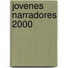 Jovenes Narradores 2000 by Mara Laura Pace