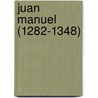 Juan Manuel (1282-1348) by Juan Manuel