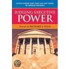 Judging Executive Power by Richard J. Ellis