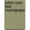 Julian und das Mamapapa door Bettina Obrecht