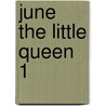 June The Little Queen 1 door Kim Yeon-joo