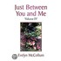 Just Between You And Me