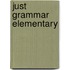 Just Grammar Elementary