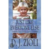 Just Like Everyone Else door D.J. Zioli
