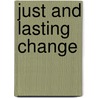 Just and Lasting Change door Southward Et Al