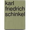 Karl Friedrich Schinkel door Hein-Th. Schulze Altcappenberg