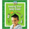 Keeping Your Body Clean door Mary Elizabeth Salzmann
