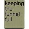 Keeping the Funnel Full door Don Thomson