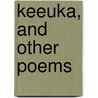 Keeuka, And Other Poems door 1826-1904 Coates-Kinney