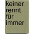 Keiner rennt für immer