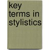 Key Terms In Stylistics door Rocio Montoro