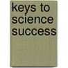 Keys To Science Success door Sarah Lyman Kravits