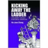 Kicking Away the Ladder door Ha-Joon Chang