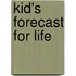 Kid's Forecast for Life
