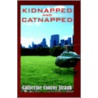 Kidnapped and Catnipped door Catherine Conroy Straub