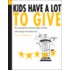 Kids Have a Lot to Give