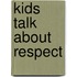 Kids Talk About Respect