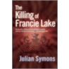 Killing Of Francis Lake by Julian Symons