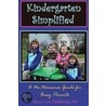 Kindergarten Simplified by Ms Mary Lou Podlasiak