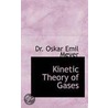 Kinetic Theory Of Gases door Oskar Emil Meyer