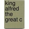 King Alfred The Great C door Alfred P. Smyth