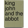 King John And The Abbot door Jan Mark