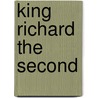King Richard The Second door Shakespeare William Shakespeare
