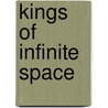 Kings of Infinite Space by James Hynes