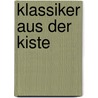 Klassiker aus der Kiste door Klaus Neuhaus