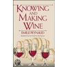 Knowing And Making Wine door Emile Peynaud