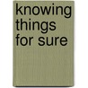 Knowing Things for Sure door Mariano Artigas
