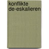 Konflikte de-eskalieren door Renate Dehner