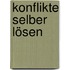 Konflikte selber lösen