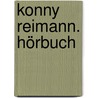 Konny Reimann. Hörbuch door Konny Reimann