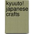 Kyuuto! Japanese Crafts