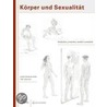 Körper und Sexualität door Esther Elisabeth Schütz