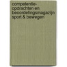 Competentie- opdrachten en beoordelingsmagazijn Sport & Bewegen by Unknown