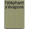 L'éléphant s'évapore door Haruki Murakami