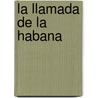 La Llamada De La Habana door Neus Sans