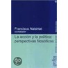 La Accion y La Politica door Francisco Naishtat