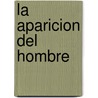 La Aparicion del Hombre door Josef Reichholf