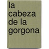 La Cabeza de la Gorgona door Miguel Ayuso
