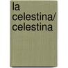 La Celestina/ Celestina by Fernando De Rojas