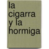 La Cigarra y La Hormiga door Alejandra Erbiti