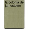 La Colonia de Jamestown by Marylee Knowlton