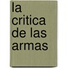 La Critica de Las Armas by Jose Pablo Feinmann