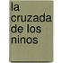 La Cruzada de Los Ninos